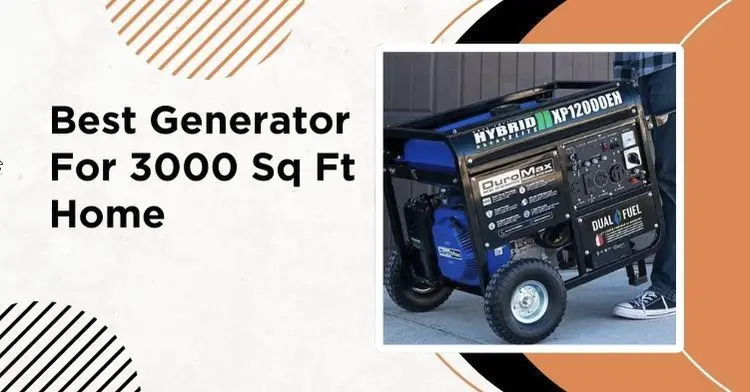 Best Generator for 3000 Sq Ft Homes 2024