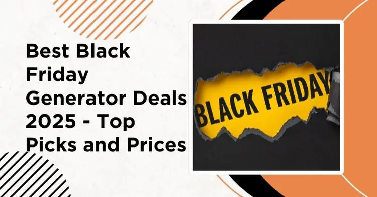 Black Friday Generator Deals 2025: Top Picks and Best Prices