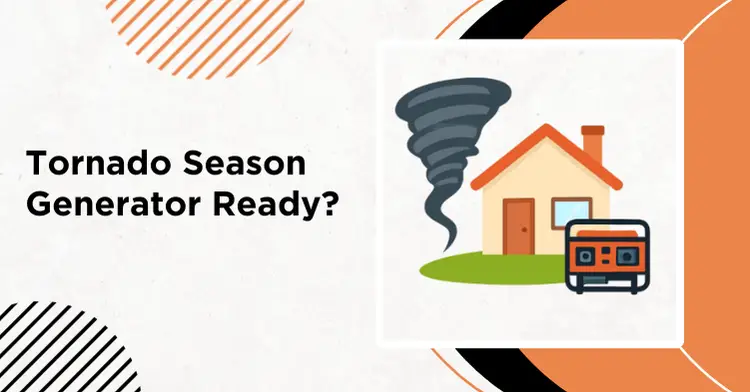 Prepare your generator for tornado season with maintenance and fuel checklist